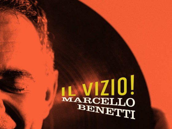Marcello Benetti 'Il Vizio!'