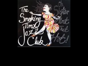 The Smoking Time Jazz Club - Oh Sister Ain't That Hot!